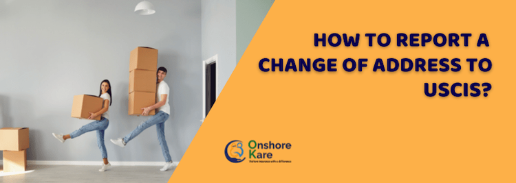  How to report a change of address to USCIS