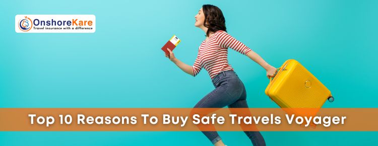  Top 10 Reasons To Buy Safe Travels Voyager Plan