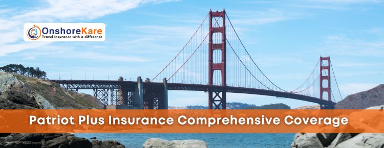  Patriot Plus: Travel Insurance For Visitors To USA