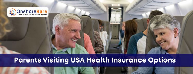  Essential Guide To Parents Visiting USA Health Insurance Options
