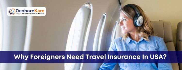 Travel Insurance IIn USA For Foreigners